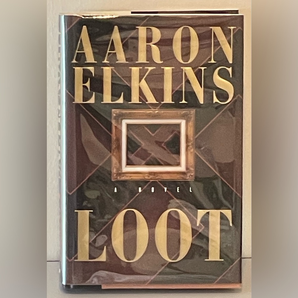“Loot” A novel by Aaron Elkins. Hardcover, 1st edition